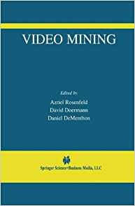 Video Mining (the International Series In Video Computing)