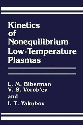 Kinetics Of Nonequilibrium Low-temperature Plasmas - L.m....