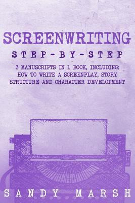 Libro Screenwriting : Step-by-step - 3 Manuscripts In 1 B...