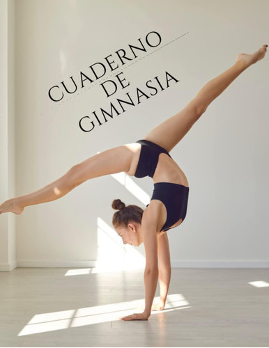 Libro: Cuaderno De Gimnasia: Este Cuaderno Pertenece A La Me