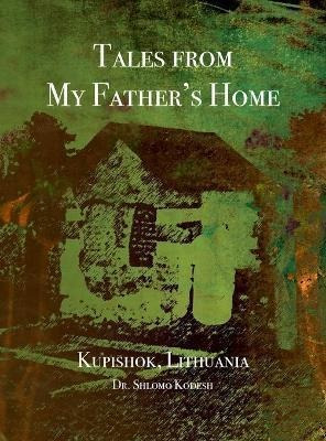 Libro Tales From My Father's Home Kupishok, Lithuania - J...