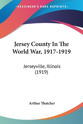 Libro Jersey County In The World War, 1917-1919: Jerseyvi...