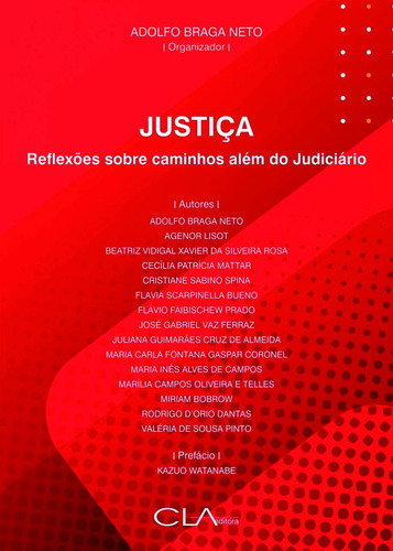 Justiça: reflexões sobre caminhos além do Judiciário, de Braga Neto, Adolfo. Editorial Editora Cl-A Cultural Ltda, capa mole em português, 2022