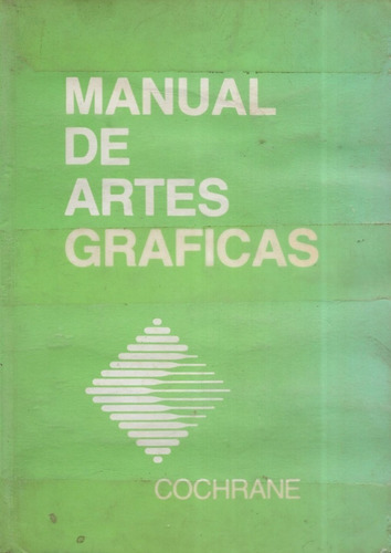 Manual De Artes Gráficas / Editorial Lord Cochrane