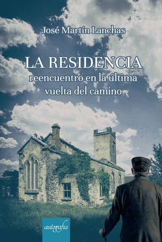 La Residencia, De Martín Lanchas , José.., Vol. 1.0. Editorial Autografía, Tapa Blanda, Edición 1.0 En Español, 2016