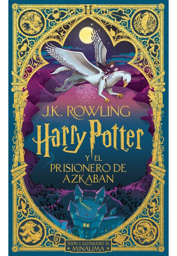 Harry Potter Y El Prisionero De Azkaban (ed Minalima) - J. K