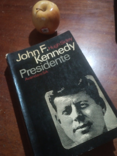 John F. Kennedy Presidente !! Hugh Sidey 