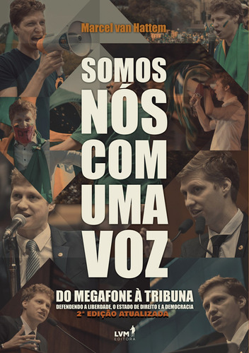 Somos nós com uma voz: do megafone à tribuna defendendo a liberdade, o estado de direito e a democracia ED. 2, de van Hattem, Marcel. LVM Editora Ltda, capa mole em português, 2019