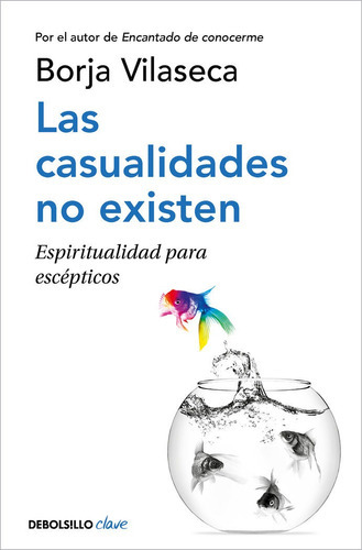 Las Casualidades no existen, de Vilaseca, Borja. Editorial Debolsillo, tapa blanda en español