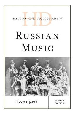 Libro Historical Dictionary Of Russian Music - Daniel Jaffe