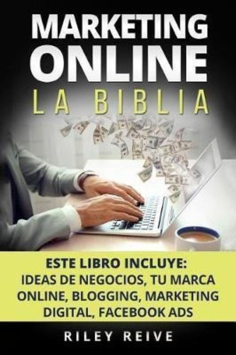 Libro : Marketing Online: La Biblia: 5 Libros En 1: El Pr...