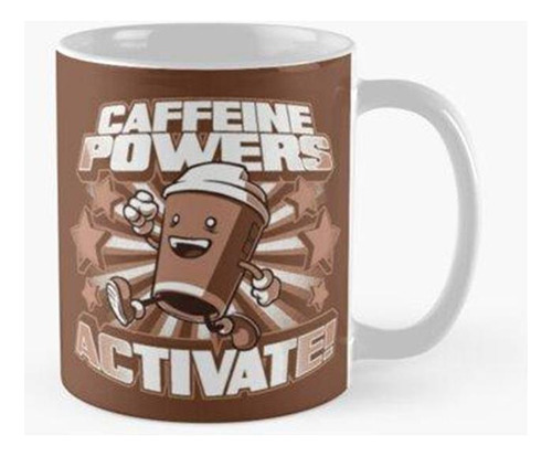 Taza Poderes De Cafeína ... ¡activar! Calidad Premium