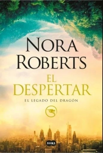 El Despertar - El Legado Del Dragon 1 - Nora Roberts, de Roberts, Nora. Editorial Suma De Letras, tapa blanda en español, 2022