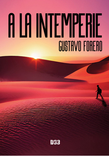 A La Intemperie, De Forero, Gustavo. Editorial Distrito 93, Tapa Blanda En Español