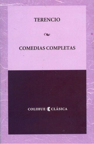 Comedias Completas - Terencio -  Colihue