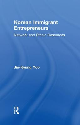 Libro Korean Immigrant Entrepreneurs: Networks And Ethnic...