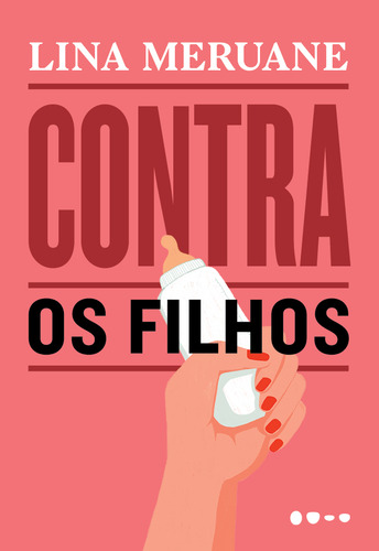 Contra os filhos, de Meruane, Lina. Editorial Editora Todavia, capa mole em português, 2018