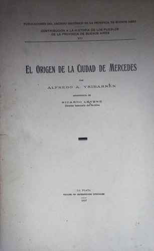 El Origen De La Ciudad De Mercedes Alfredo Yribarren