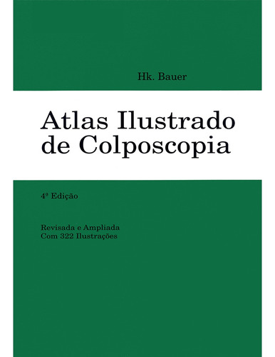 Atlas ilustrado de colposcopia, de Bauer, Hk.. Editora Manole LTDA, capa mole em português, 1996