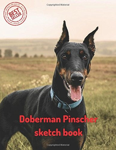 Doberman Pinscher Sketch Book Blank Paper For Drawing, Doodl