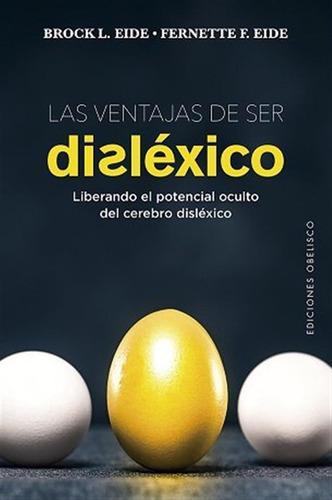 Ventajas De Ser Dislexico,las - L Eide,brock/f Eide,fernette