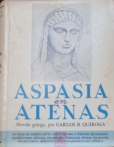 Aspasia En Atenas. Novela Griega. Carlos B. Quiroga 