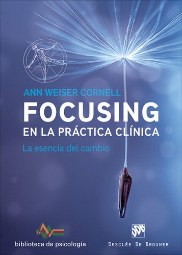 Libro Focusing En La Prã¡ctica Clã­nica. La Esencia Del C...