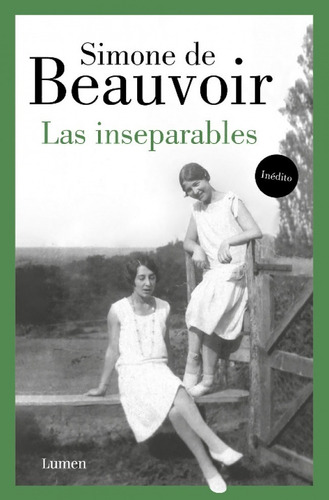 Las Inseparables. Simone De Beauvoir. Lumen