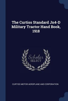 Libro The Curtiss Standard Jn4-d Military Tractor Hand Bo...