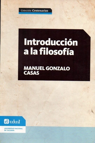 Introduccion A La Filosofia, De Casas Manuel Gonzalo., Vol. X. Editorial Edunt, Tapa Blanda En Español, 2015