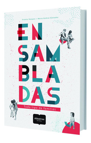 Ensambladas. Todo Tipo De Familias - Violeta Vázquez