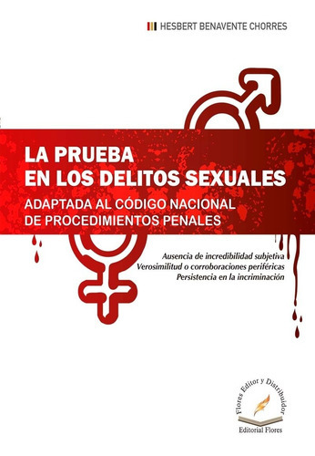 La Prueba En Los Delitos Sexuales: Adaptada Al Código Nacional De Procedimientos Penales, De Benavente Chorres, Hesbert., Vol. N/a. Editorial Flores Editor Y Distribuidor, Tapa Blanda En Español, 2021