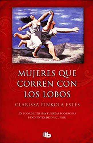 Mujeres Que Corren Con Los Lobos - Libro Nuevo Envio Rapido