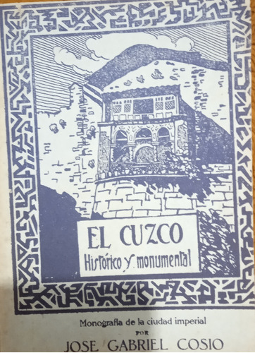 El Cusco Histórico Y Monumental 