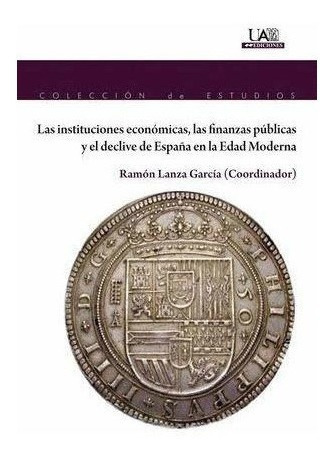 Las Instituciones Económicas, Las Finanzas Públicas Y El 