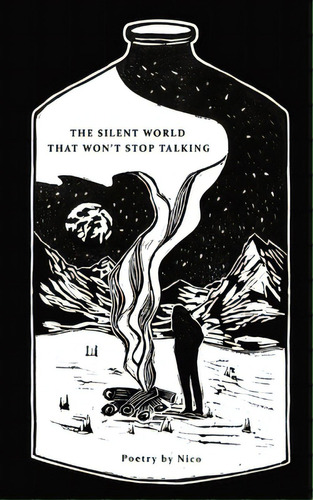The Silent World That Won't Stop Talking, De L, Nico. Editorial Lightning Source Inc, Tapa Blanda En Inglés