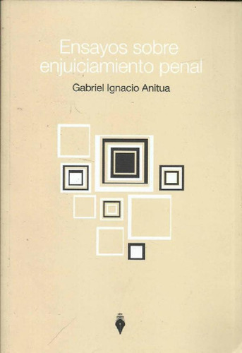 Libro - Ensayos Sobre Enjuiciamiento Penal - Anitua Dyf