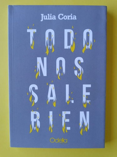 Todo Nos Sale Bien - Julia Coria