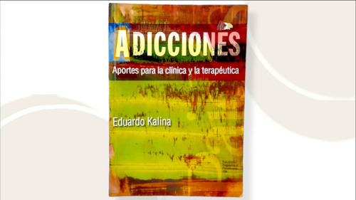 Adicciones Aportes Para La Clínica Y La Terapeutica 