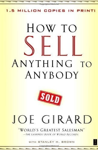 How To Sell Anything To Anybody - Joe Girard