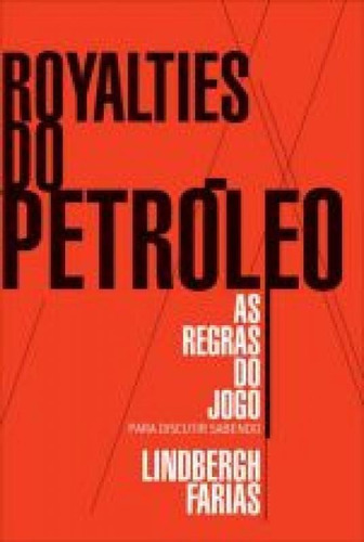 Royalties Do Petroleo, De Faria, Lindberhg. Editora Agir, Capa Mole, Edição 1 Em Português