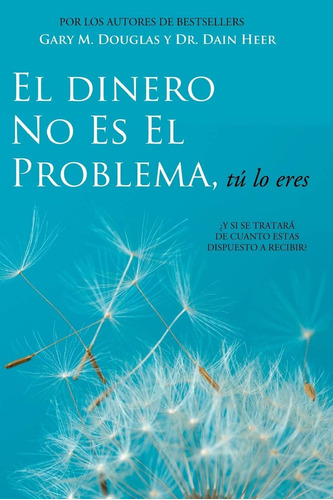 Libro: El Dinero No Es El Problema, Tú Lo Eres - Money Is No