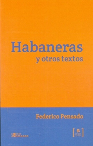 Habaneras Y Otros Textos - Federico Pensado
