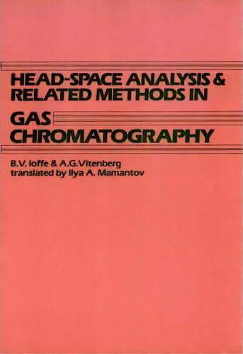 Head-space Analysis And Related Methods In Gas Chromatography, De B. V. Ioffe. Editorial John Wiley Sons Inc, Tapa Dura En Inglés