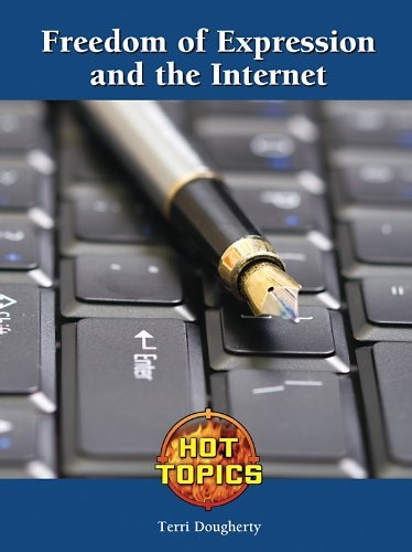 Freedom Of Expression And The Internet (hot Topics)