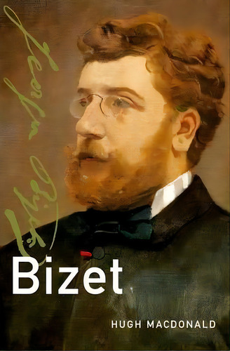 Bizet, De Hugh Macdonald. Editorial Oxford University Press Inc, Tapa Dura En Inglés