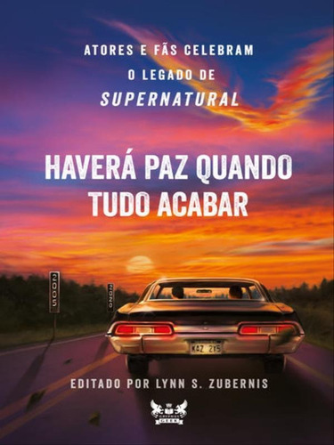 Supernatural - Haverá Paz Quanto Tudo Acabar - Vol. 12: Atores E Fãs Celebram O Legado De Supernatural, De Lynn Zubernis. Editora Gryphus Geek, Capa Mole Em Português