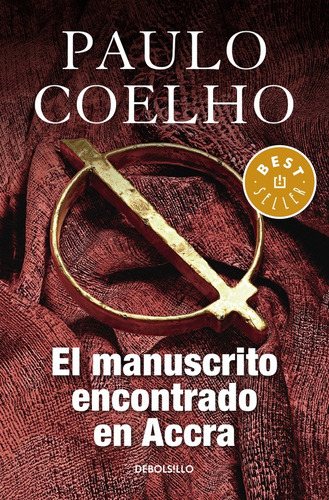 El manuscrito encontrado en Accra ( Biblioteca Paulo Coelho ), de Coelho, Paulo. Serie Bestseller Editorial Debolsillo, tapa blanda en español, 2017