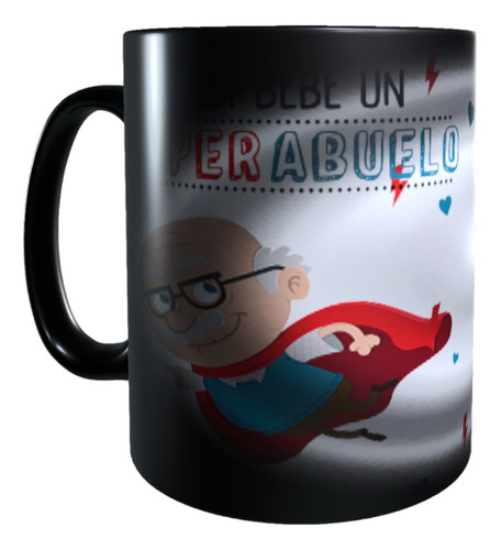 Taza Tazon Mágico, Aqui Bebe Un Super Abuelo, Dia Padre