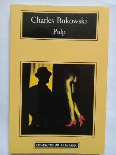 Pulp - Charles Bukowski 2001 España Cuarta Edición